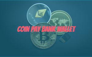 Coin Pay Bank Wallet, Coin Pay Bank Wallet scam, Coin Pay Bank Wallet 2023, Coin Pay Bank Wallet 2022, Coin Pay Bank Wallet scam review, Coin Pay Bank Wallet reviews,